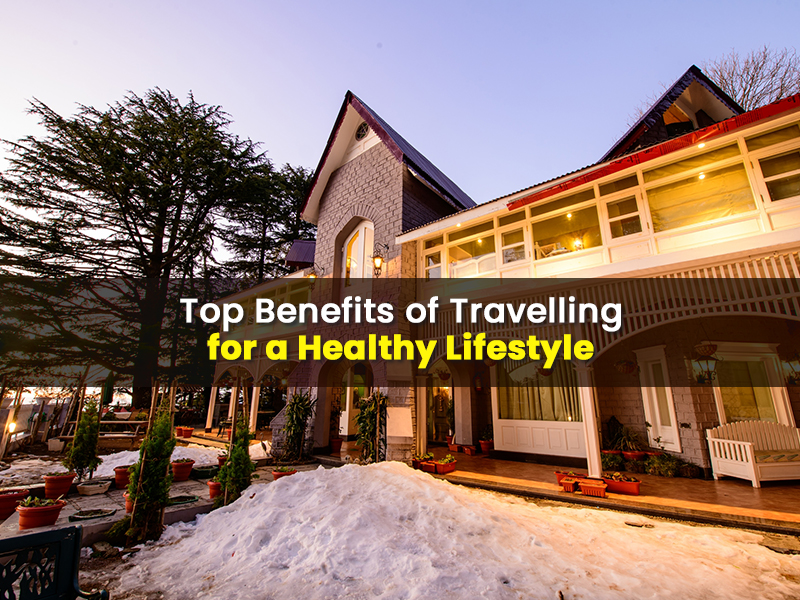 Top Benefits of Travelling for a Healthy Lifestyle