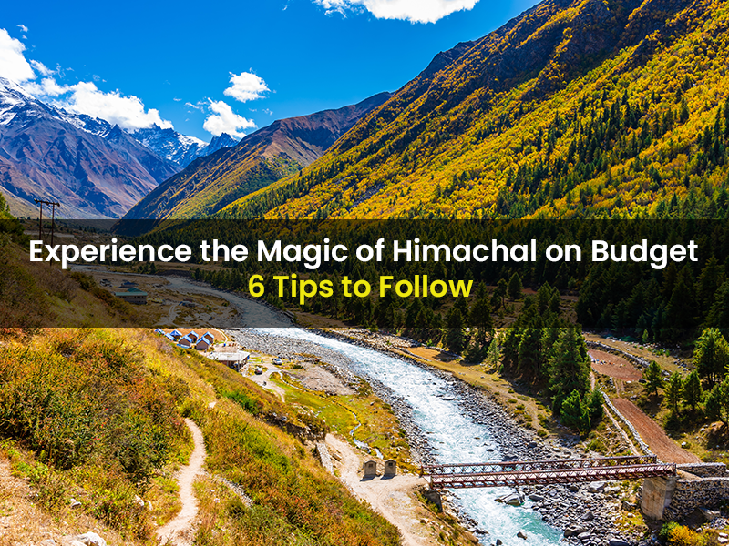 Experience the Magic of Himachal on Budget