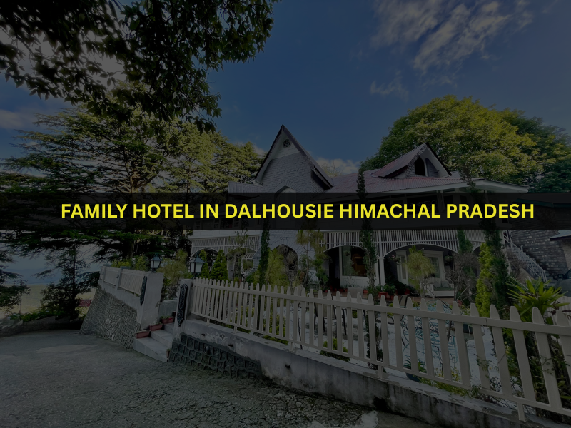 Family Hotel in Dalhousie