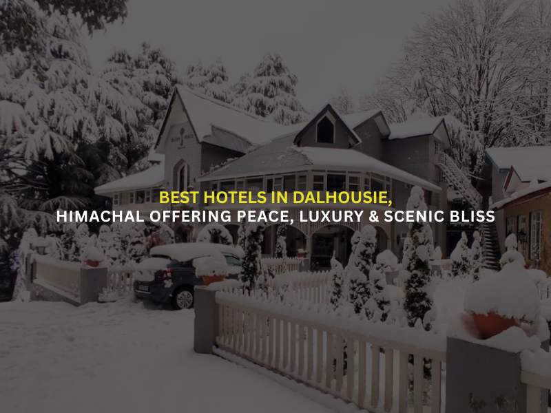 Best Hotel in Dalhousie